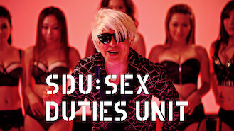 SDU: Sex Duties Unit (2013) on Netflix in the USA SDU: Sex Duties Unit (2013) on Netflix in the USA