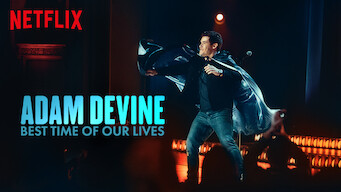 Is Adam Devine Best Time Of Our Lives 19 On Netflix Japan